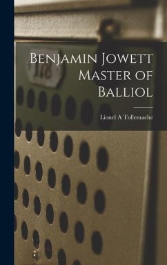 Benjamin Jowett Master of Balliol - Tollemache, Lionel A.