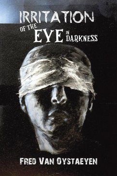 Irritation of the Eye in Darkness - Van Oystaeyen, Fred