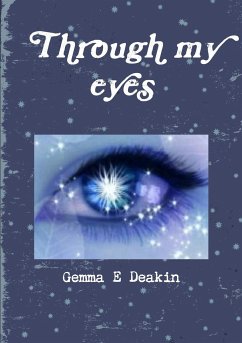 Through my eyes - Deakin, Gemma E