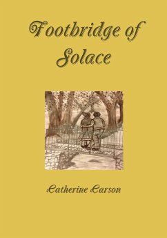 Footbridge of Solace - Carson, Catherine