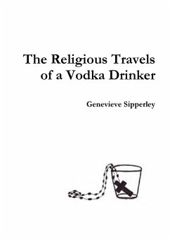 The Religious Travels of a Vodka Drinker - Sipperley, Genevieve