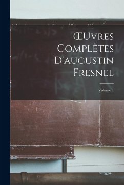 Cover OEuvres Complètes D'augustin Fresnel; Volume 1