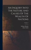 An Inquiry Into The Nature And Causes Of The Wealth Of Nations; Volume 1