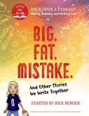 Big. Fat. Mistake. and Other Stories We Write Together: Once Upon a Pancake: For Young Storytellers