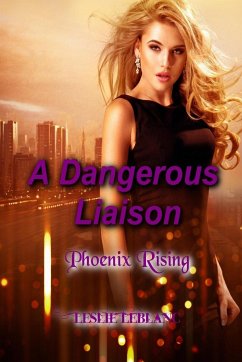 A Dangerous Liaison - Phoenix Rising - Leblanc, Leslie