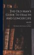 The Old Man's Guide To Health And... - Bild 1