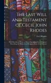 The Last Will and Testament of Cecil John Rhodes The Last Will and Testament of Cecil John Rhodes