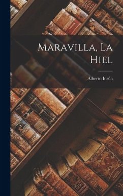 Maravilla, La Hiel - Insúa, Alberto