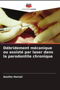 Débridement mécanique ou assisté par laser dans la parodontite chronique - Harnal, Aastha