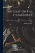 An Essay On the Steam Boiler - Bild 1