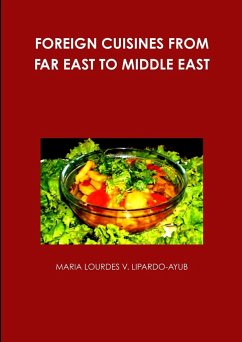 FOREIGN CUISINES FROM FAR EAST TO MIDDLE EAST - Lipardo-Ayub, Maria Lourdes V.