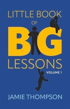 Little Book of Big Lessons, Volume 1 - Thompson, Jamie