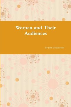 Women and Their Audiences - Underwood, John
