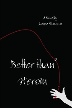 Better than Heroin - Niculescu, Laura