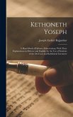 Kethoneth Yoseph: A Hand-book of Hebrew Abbreviations, With Their Explanations in Hebrew and English, for the use of Students of the Ora