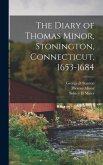 The Diary of Thomas Minor, Stonington, Connecticut, 1653-1684