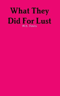 What They Did For Lust - Davis, M. E.