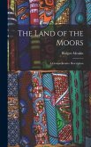 The Land of the Moors: A Comprehensive Description