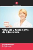 Oclusão: O fundamental da Odontologia