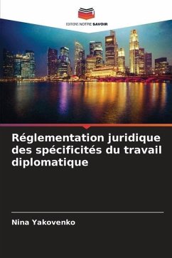 Réglementation juridique des spécificités du travail diplomatique - Yakovenko, Nina