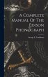 A Complete Manual Of The Edison... - Bild 1