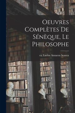 Cover Oeuvres complètes de Sénèque, le philosophe