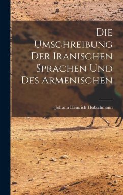 Die Umschreibung der Iranischen Sprachen und des Armenischen - Hübschmann, Johann Heinrich