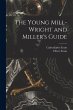 The Young Mill-Wright and Miller's Guide - Bild 1