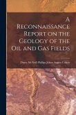 A Reconnaissance Report on the Geology of the Oil and Gas Fields