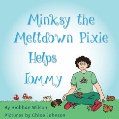 Minksy the Meltdown Pixie Helps Tommy - Wilson, Siobhan; Johnson, Chloe