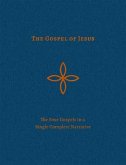 The Gospel of Jesus: The Four Gospels in a Single Complete Narrative