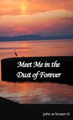 Meet Me in the Dust of Forever - Brown, John