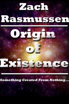 Origin of Existence - Rasmussen, Zach