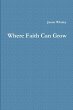 Where Faith Can Grow - Bild 1