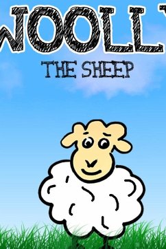 Woolly the Sheep - t Land, Romario van; Leenders, Jordy; Louvenberg, Lara