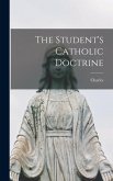 The Student's Catholic Doctrine The Student's Catholic Doctrine