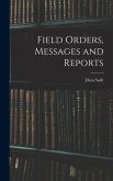 Field Orders, Messages and Reports Field Orders, Messages and Reports