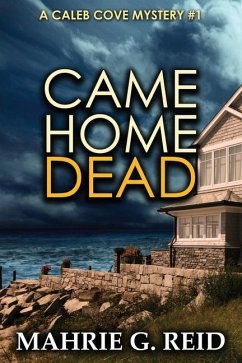 Came Home Dead: A Caleb Cove Mystery - Reid, Mahrie G.