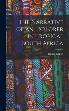 Cover The Narrative of an Explorer in Tropical South Africa