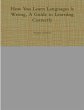 How You Learn Languages is Wrong, A... - Bild 1