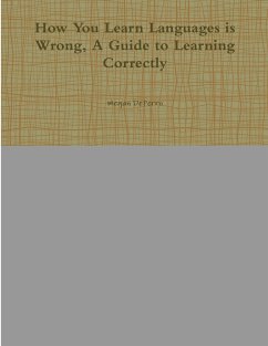 How You Learn Languages is Wrong, A Guide to Learning Correctly - Deperro, Megan