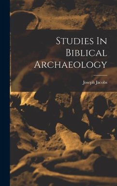 Studies In Biblical Archaeology - Jacobs, Joseph