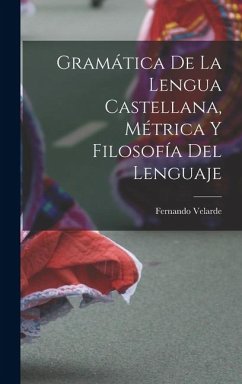 Cover Gramática De La Lengua Castellana, Métrica Y Filosofía Del Lenguaje