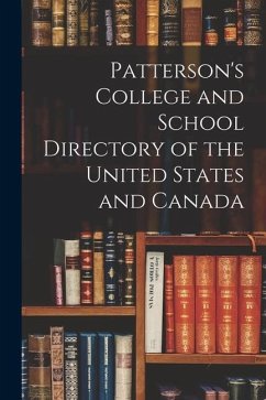 Patterson's College and School Directory of the United States and Canada - Anonymous