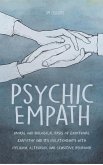 Psychic Empath Moral and Biological Basis of Emotional Empathy and Its Relationships with Religion, Altruism, and Sensitive Behavior