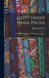 Egypt Under Ismail Pacha - Bild 1