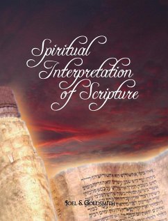 Spiritual Interpretation of Scripture - Goldsmith, Joel S.; Joel Goldsmith, Goldsmith; Goldsmith, Joel
