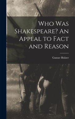 Cover Who was Shakespeare? An Appeal to Fact and Reason