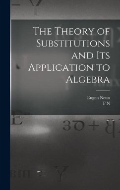 Cover The Theory of Substitutions and its Application to Algebra