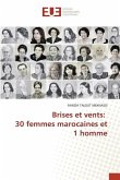 Brises et vents: 30 femmes marocaines et 1 homme